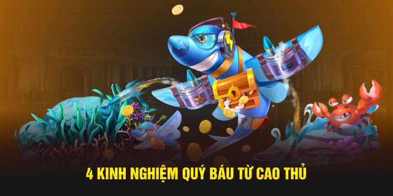 4 kinh nghiệm từ cao thủ